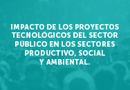 Impacto de los proyectos tecn...