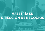 Maestría en Dirección de negocios